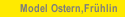 Model Ostern,Fr&uuml;hlin